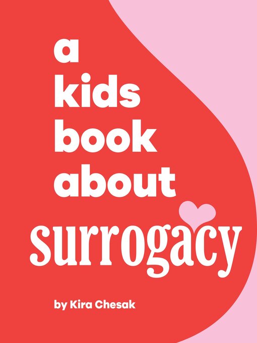 Title details for A Kids Book About Surrogacy by Kira Chesak - Available